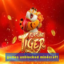 games unblocked minecraft